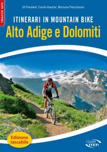 Itinerari in mountain bike. Alto Adige e Dolomiti